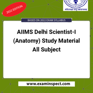 AIIMS Delhi Scientist-I (Anatomy) Study Material All Subject