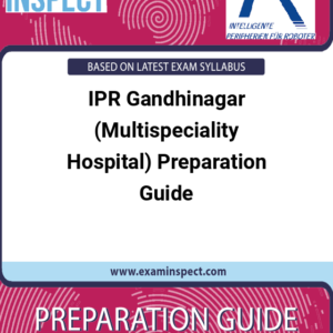 IPR Gandhinagar (Multispeciality Hospital) Preparation Guide