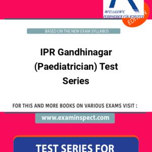 IPR Gandhinagar (Paediatrician) Test Series