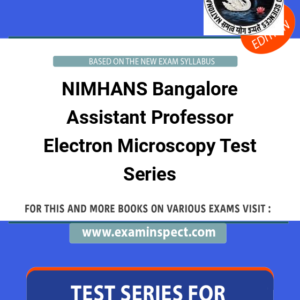 NIMHANS Bangalore Assistant Professor Electron Microscopy Test Series