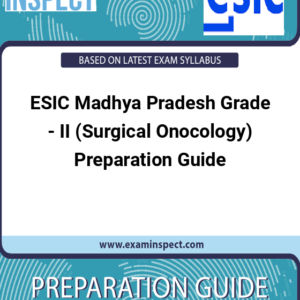 ESIC Madhya Pradesh Grade - II (Surgical Onocology) Preparation Guide
