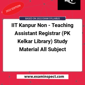 IIT Kanpur Non - Teaching Assistant Registrar (PK Kelkar Library) Study Material All Subject