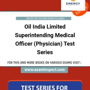Oil India Limited Superintending Medical Officer (Physician) Test Series