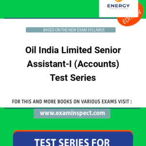 Oil India Limited Senior Assistant-I (Accounts) Test Series