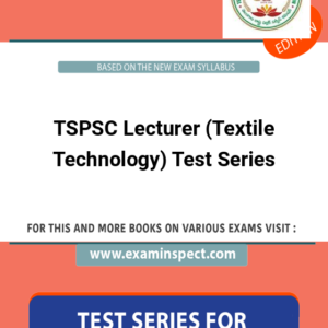 TSPSC Lecturer (Textile Technology) Test Series