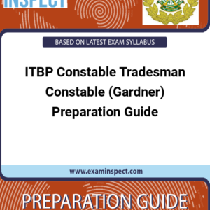 ITBP Constable Tradesman Constable (Gardner) Preparation Guide
