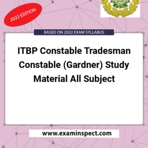 ITBP Constable Tradesman Constable (Gardner) Study Material All Subject