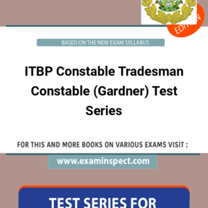 ITBP Constable Tradesman Constable (Gardner) Test Series