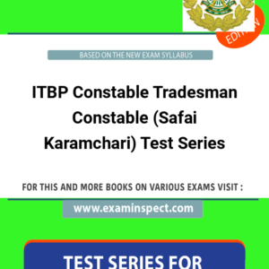 ITBP Constable Tradesman Constable (Safai Karamchari) Test Series