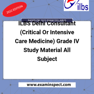 ILBS Delhi Consultant (Critical Or Intensive Care Medicine) Grade IV Study Material All Subject