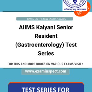 AIIMS Kalyani Senior Resident (Gastroenterology) Test Series