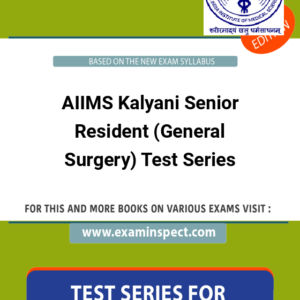 AIIMS Kalyani Senior Resident (General Surgery) Test Series